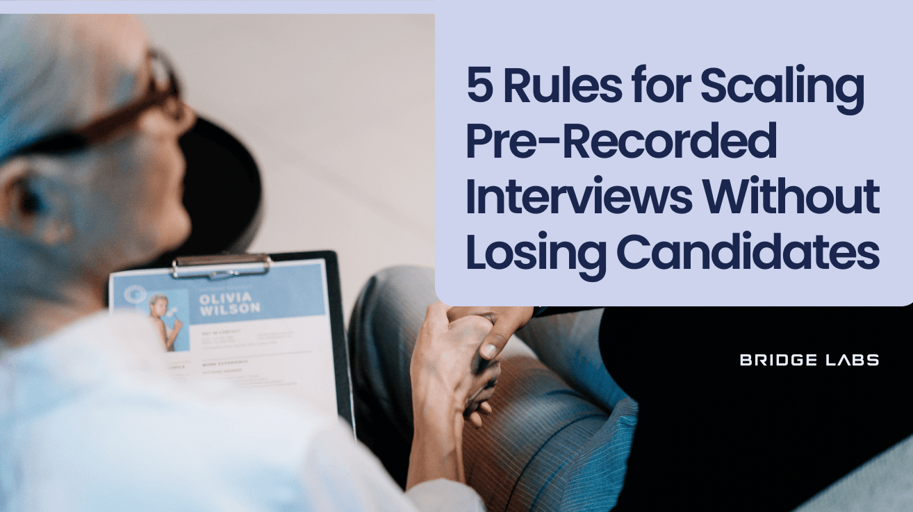 5 Rules for Scaling Pre-Recorded Interviews Without Losing Candidates