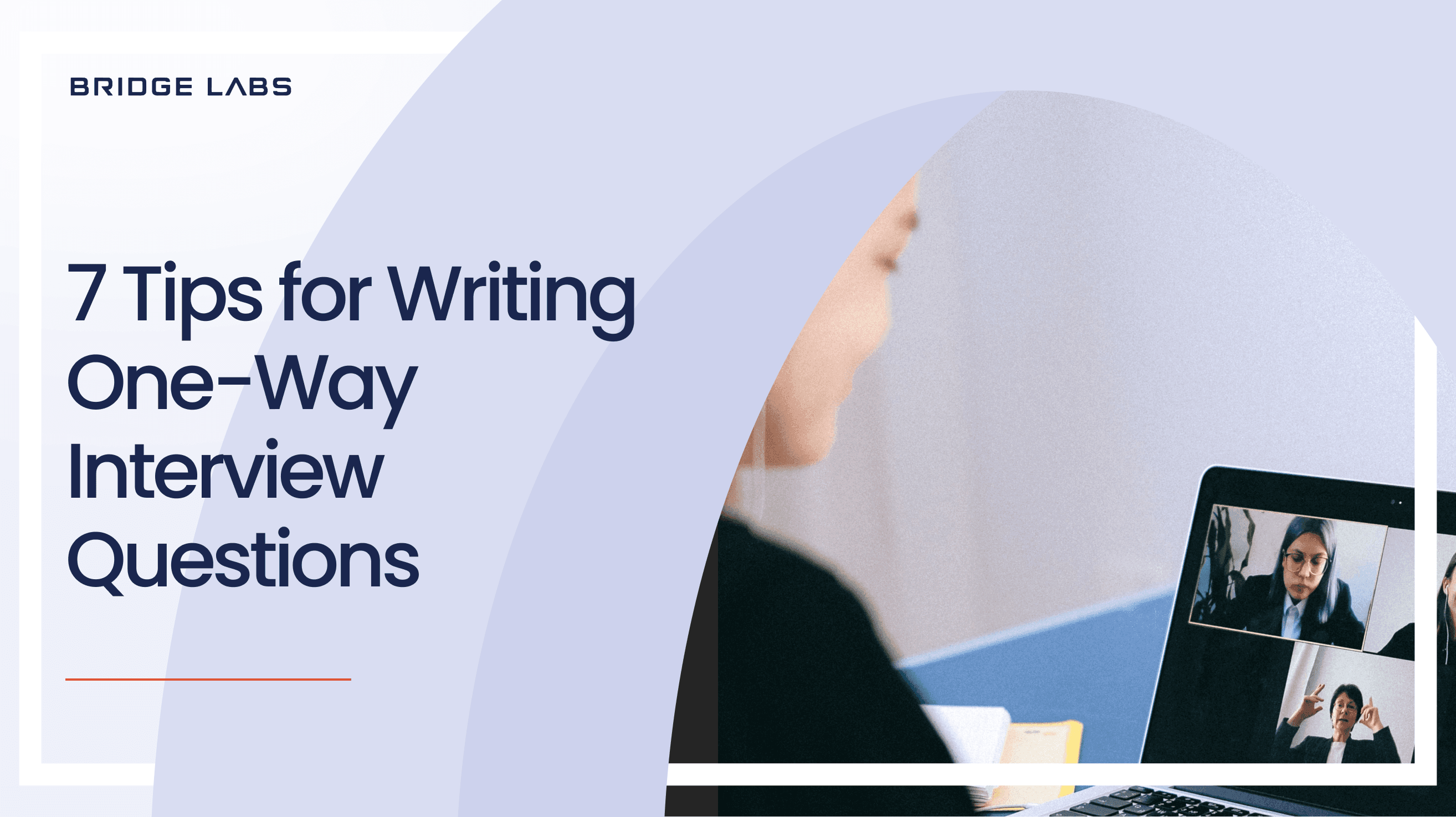 7 Tips for Writing One-Way Interview Questions